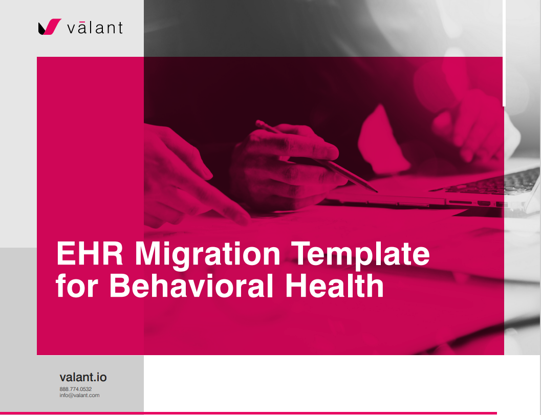 EHR Migration Template for Behavioral Health - Valant